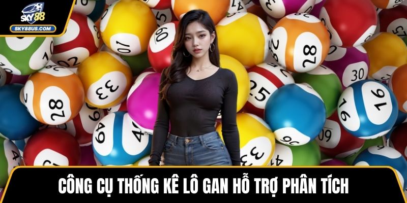 Công cụ thống kê lô gan hỗ trợ phân tích