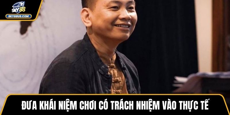 Đưa khái niệm chơi có trách nhiệm vào thực tế