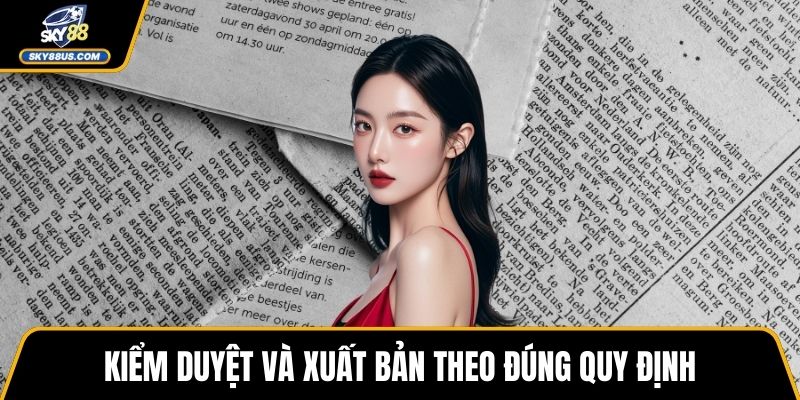 Kiểm duyệt và xuất bản theo đúng quy định