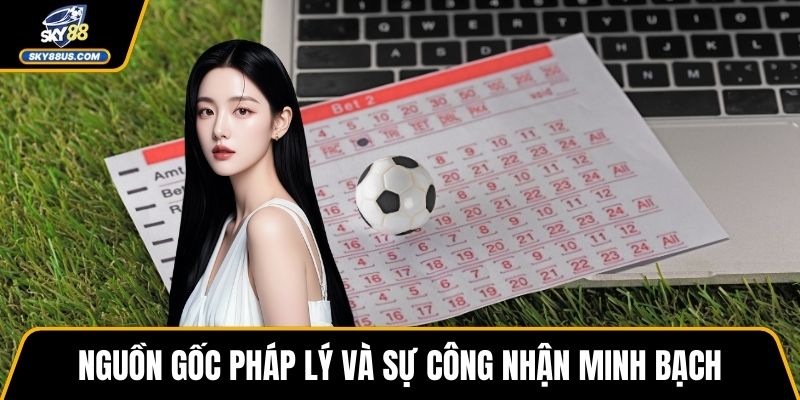 Nguồn gốc pháp lý và sự công nhận minh bạch